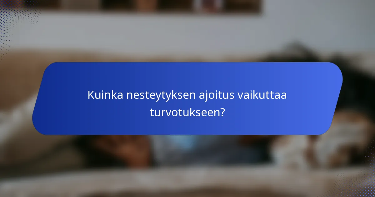 Kuinka nesteytyksen ajoitus vaikuttaa turvotukseen?