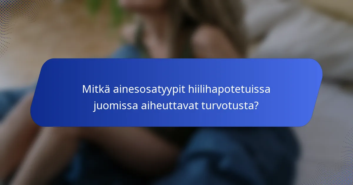 Mitkä ainesosatyypit hiilihapotetuissa juomissa aiheuttavat turvotusta?